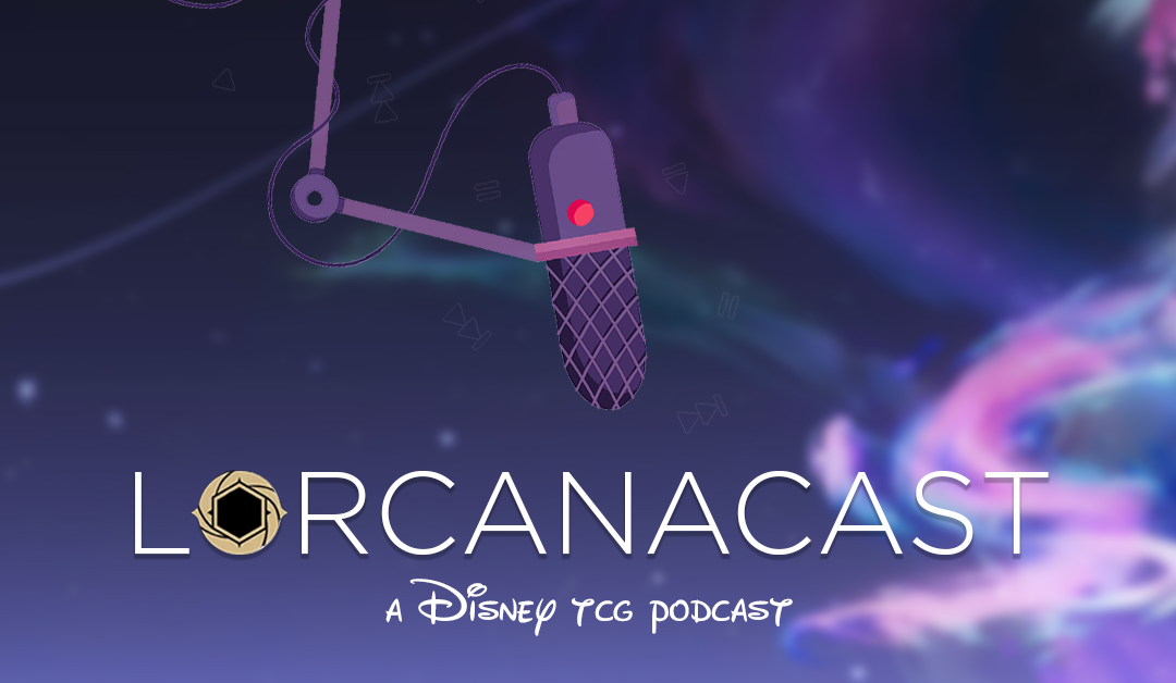 Lorcana Cast EP4 – The Inkwell Theory