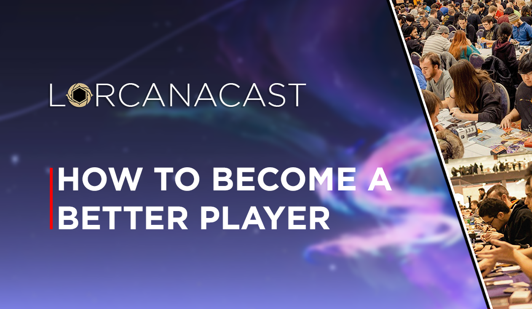 LorcanaCast EP 14 – How To Become A Better Player (A Disney Lorcana Podcast)