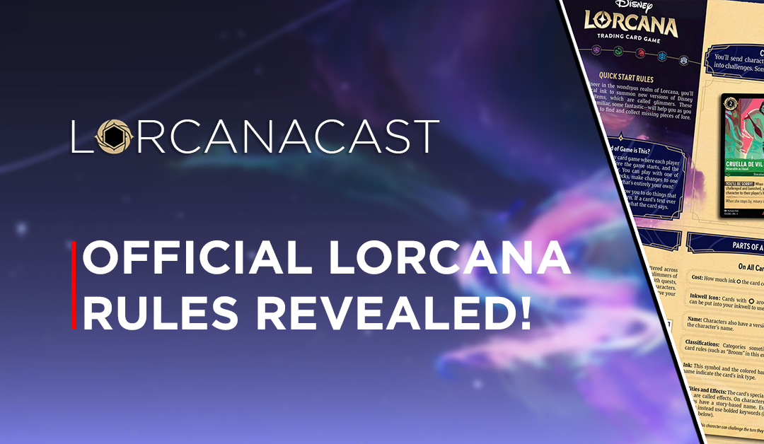 LorcanaCast EP 17 – Official Lorcana Rules Revealed! (A Disney Lorcana Podcast)
